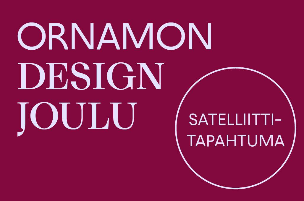 Ornamo Design Joulu satelliittitapahtuma 2024